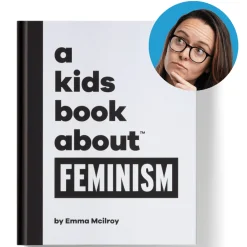 A Kids Book About Feminism