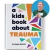 A Kids Book About Trauma