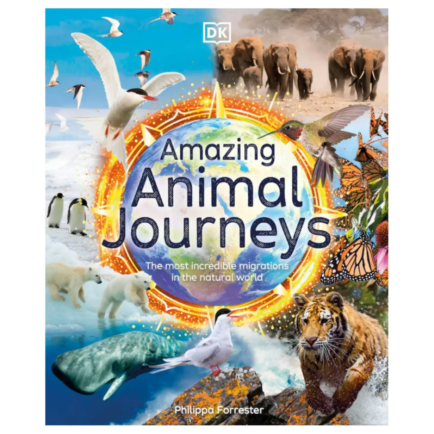 Amazing Animal Journeys: The Most Incredible Migrations In The Natural World | Hardcover