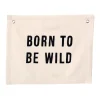 Born To Be Wild Canvas Banner