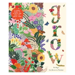 Grow: A Family Guide To Plants And How To Grow Them | Hardcover