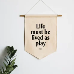 Life Must Be Lived As Play Canvas Banner
