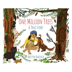 One Million Trees: A True Story of a Family Who Planted 1,000,000 Trees in British Columbia