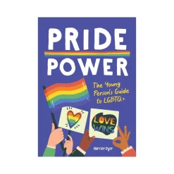 Pride Power: The Young Person's Guide to LGBTQIA+