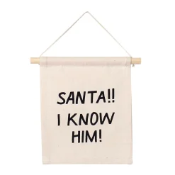 Santa! I Know Him! Canvas Hang Sign