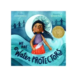 We Are Water Protectors | Hardcover (Award Winning Indigenous Author and Illustrator)
