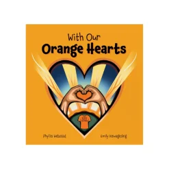 With Our Orange Hearts | Paperback (Indigenous Author and Illustrator)
