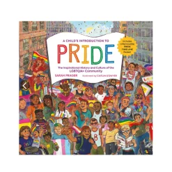 A Child's Introduction to Pride: The Inspirational History and Culture of the LGBTQIA+ | Hardcover