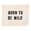 Born To Be Wild Canvas Banner