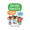 Gender Identity for Kids: A Book About Finding Yourself, Understanding Others, and Respecting Everybody! | Hardcover
