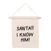 Santa! I Know Him! Canvas Hang Sign