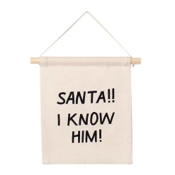 Santa! I Know Him! Canvas Hang Sign