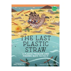 The Last Plastic Straw: A Plastic Problem and Finding Ways to Fix It | Hardcover