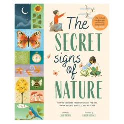 The Secret Signs of Nature: How to Uncover Hidden Clues in the Sky, Water, Plants, Animals, and Weather | Hardcover