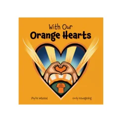 With Our Orange Hearts | Paperback (Indigenous Author and Illustrator)